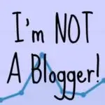 I'm Not a Blogger