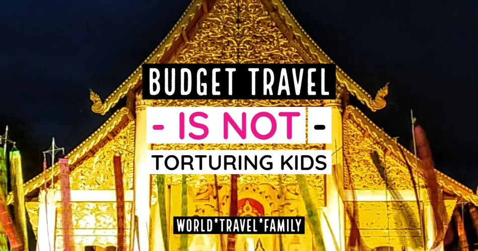 Budget travel is not torturing kids