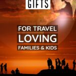Gifts for Travel Loving Families and Kids travelling