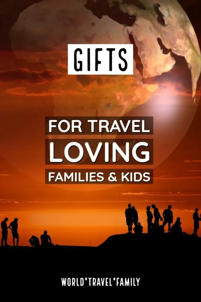 Gifts for Travel Loving Families and Kids travelling