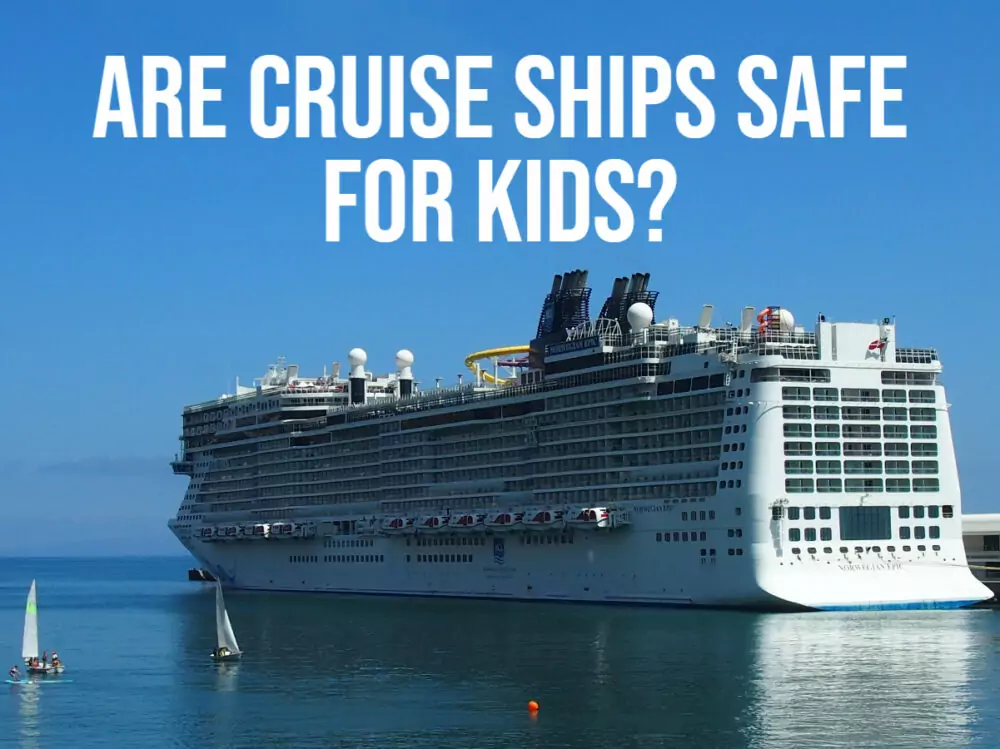 Are Cruise Ships Safe For Kids toddlers