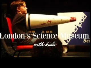 London's Science Museum With Kids