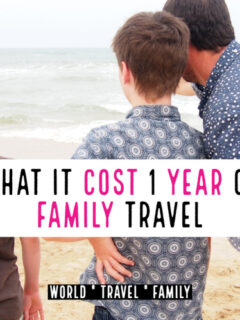 What Does it Cost to Travel for One Year as a Family with kids