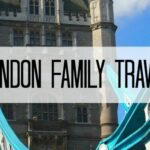 London Family Travel Blog