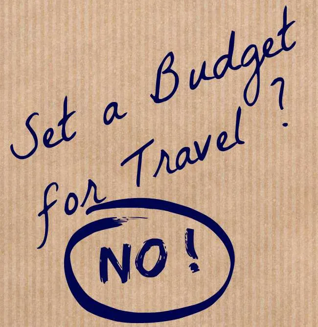 Set a travel budget? No thanks