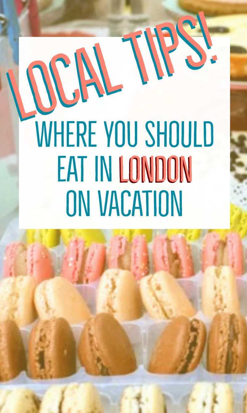 Where to eat in London on vacation 