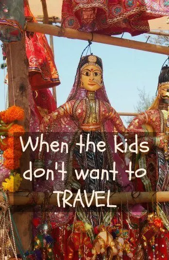 When kids don't want to travel