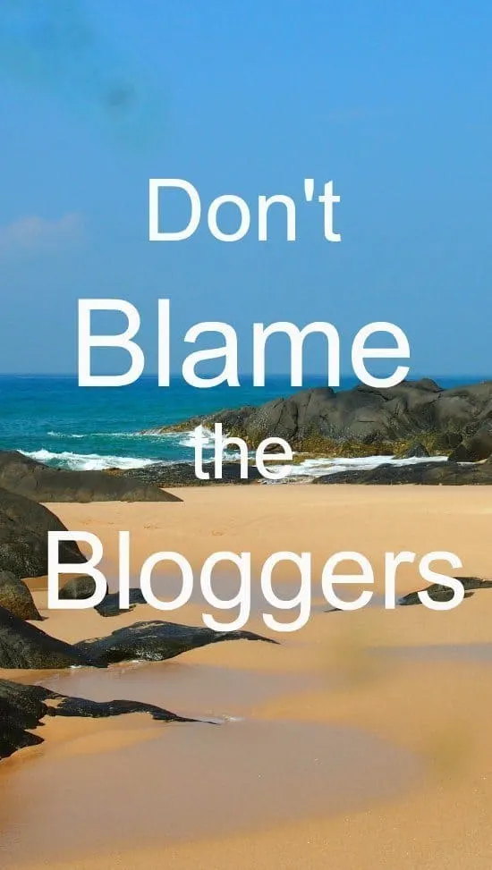 Don't blame the bloggers. If it all goes wrong, and you used our recommendations, we're sorry. But it's not our fault.