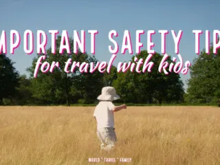 safety tips for travel with kids