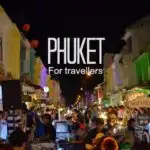 Phuket for travellers. Things to do in Phuket and what was good about Phuket, Thailand