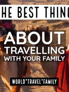 The best things about travelling with your family