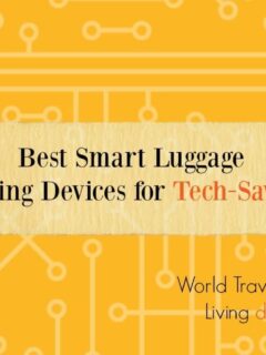 Best smart luggage and tracking devices for tech savvy travel