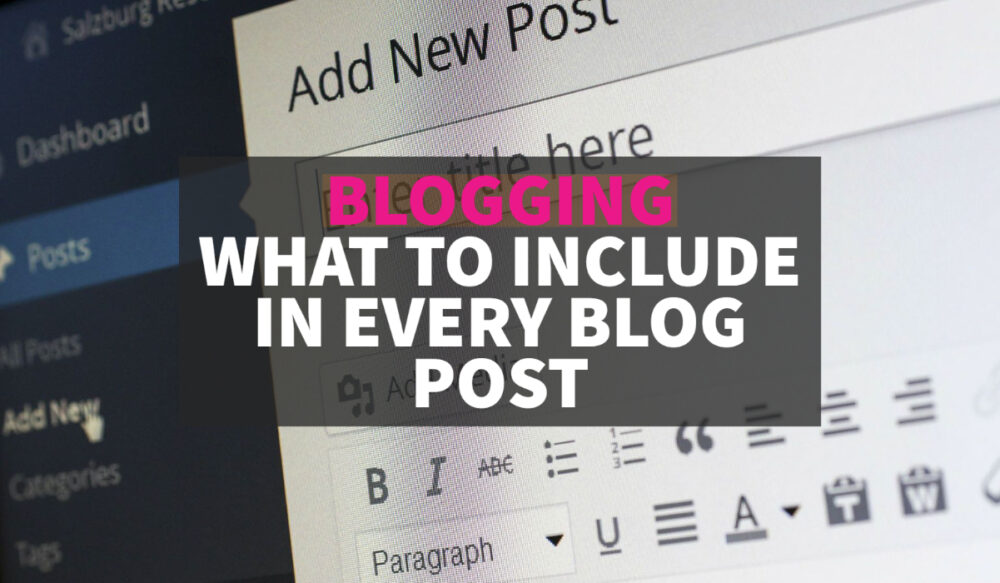 what should you include in every blog post