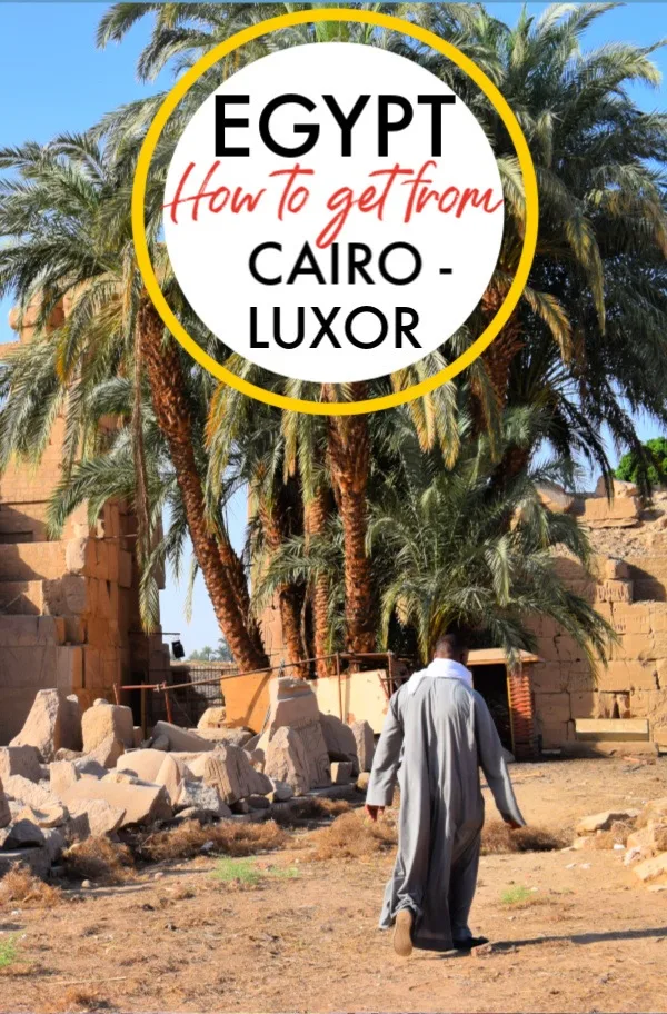 Egypt travel How to get from Cairo to Luxor