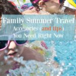 Family Summer Vacation Gear Accessories Tips