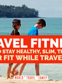 How to Stay Fit and Healthy While Travelling