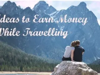 Ideas and Options to Earn Money While Travelling