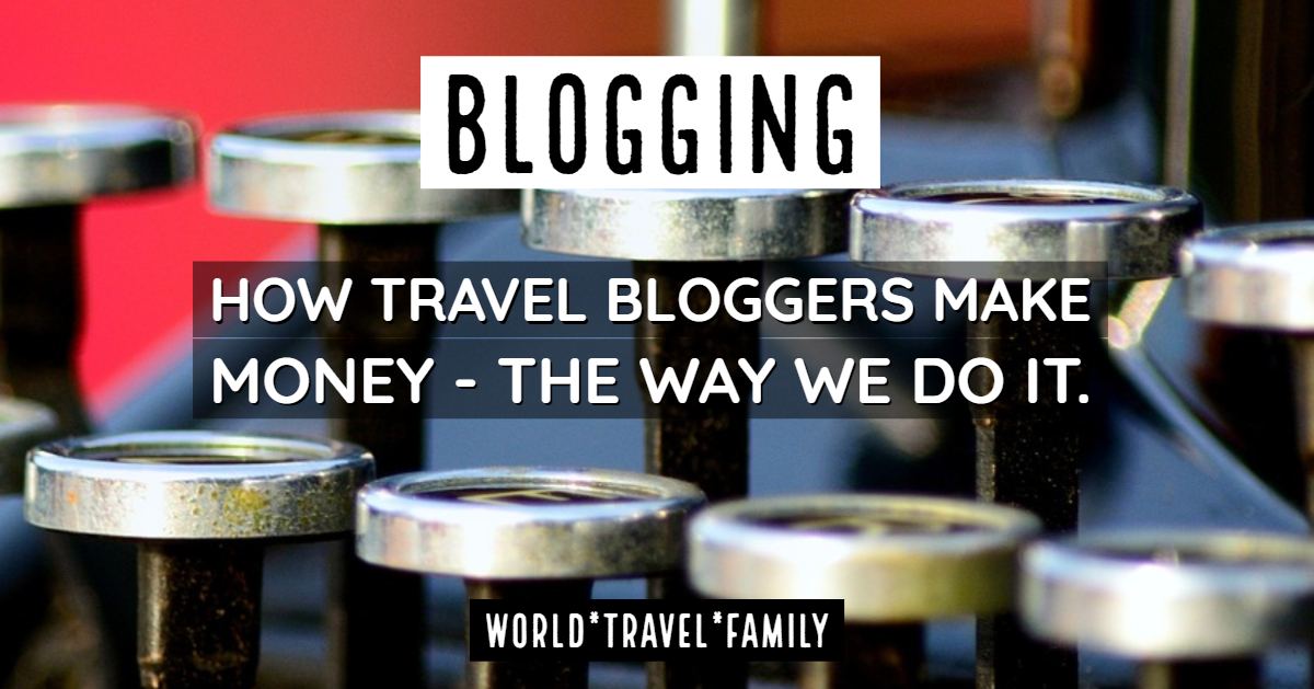 how to be a travel blogger and make money