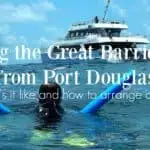 Visiting the great barrier reef from Port Douglas what's it like and how to book a trip