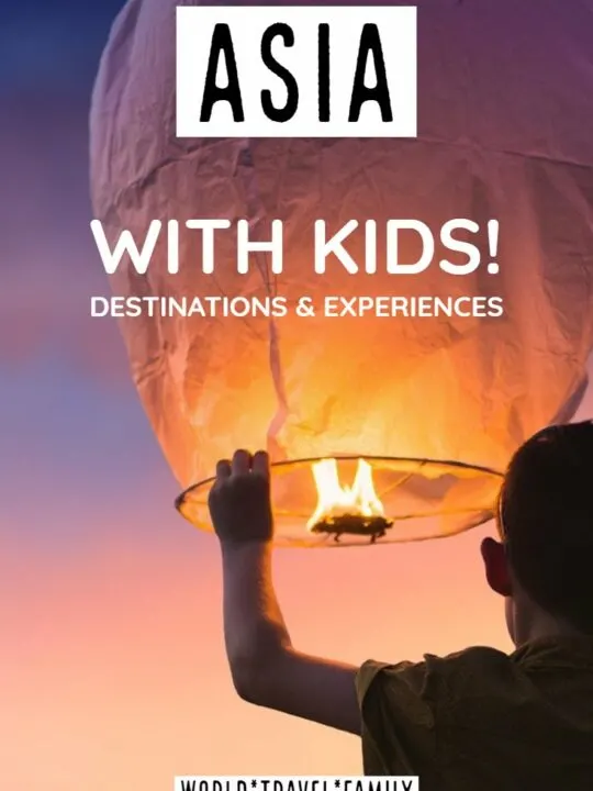 Asia with kids destinations and experiebnces