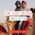 Family Gap Year Ideas World Travel Family