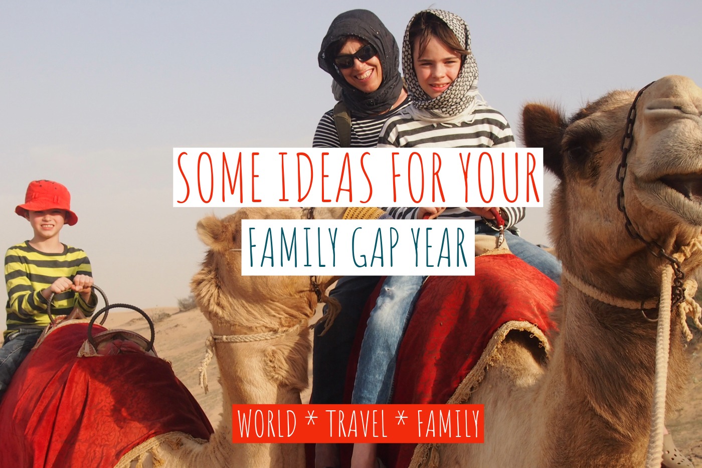 Family Gap Year Ideas World Travel Family