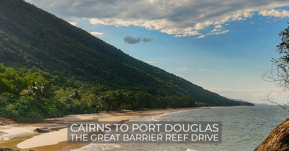 Cairns To Port Douglas the great barrier reef drive