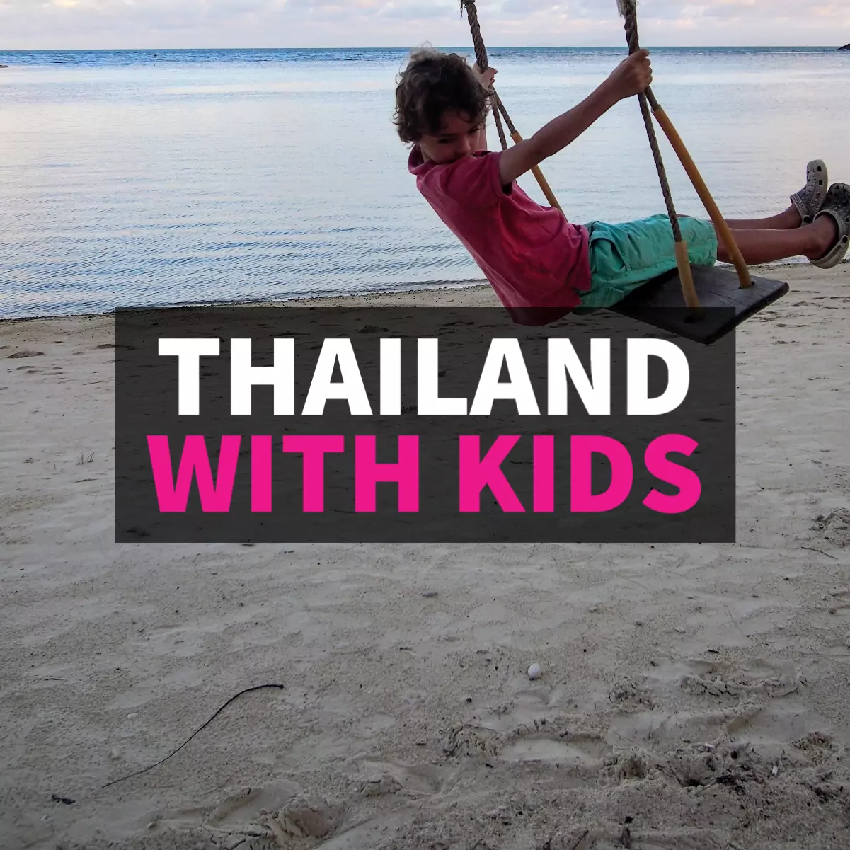 Thailand With Kids. No Worries!