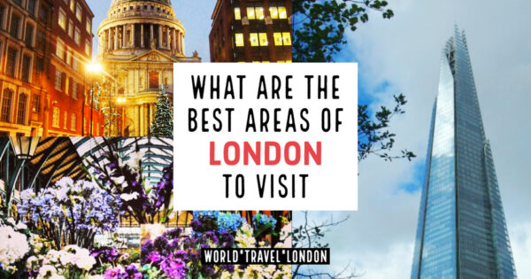 Best Areas of London to Visit