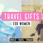 Travel Gifts for women who love travel