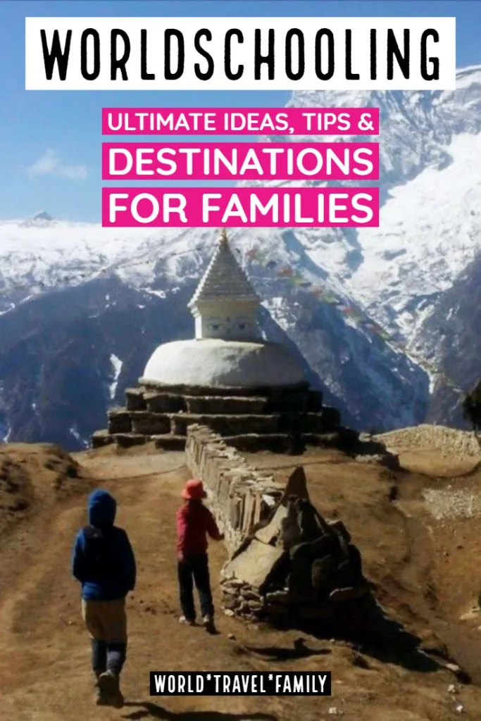Worldschooling ideas tips destinations for Families