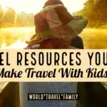 Travel Resources You Need to Make Travel With Kids Easy