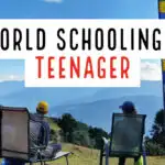 World Schooling a Teenager