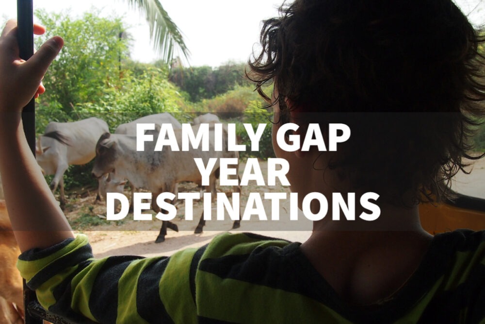 Family Gap Year Destinations Places to go