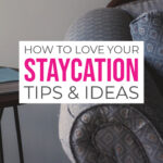 Staycation ideas