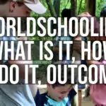 worldschooling what does worldschooling involve