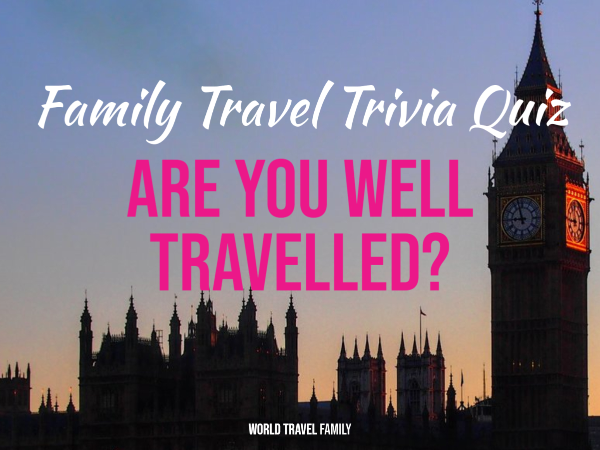 Family Travel Trivia Quiz Questions World Travel Family