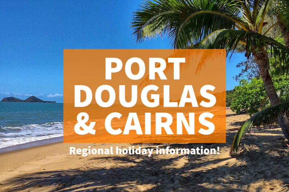 Port Douglas and Cairns Holiday information