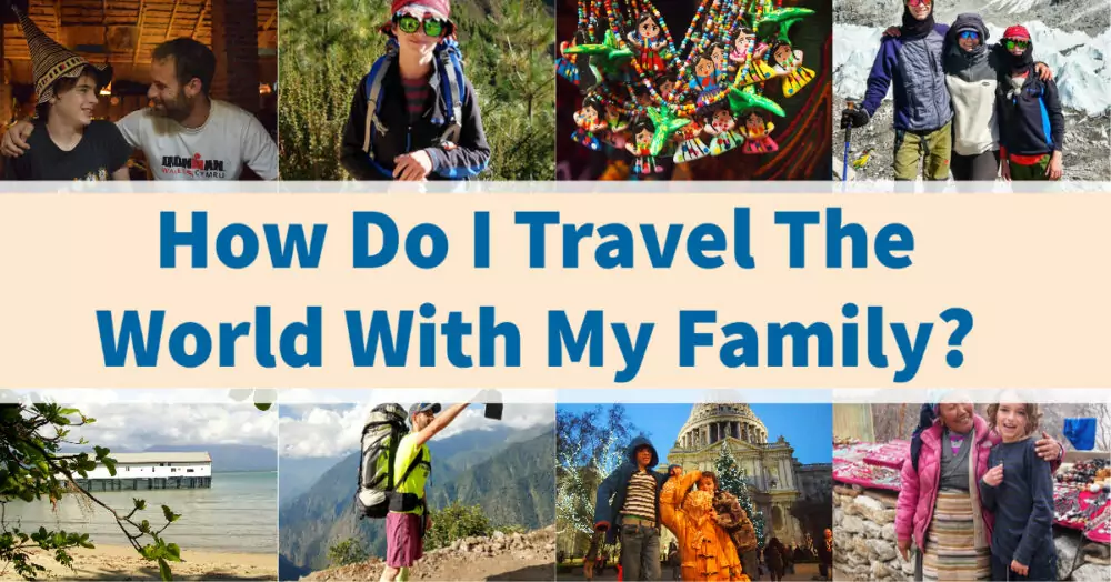 How Do I travel the world with my family Q?