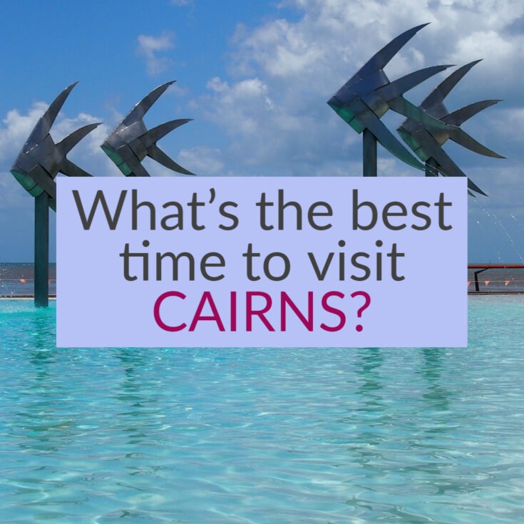 Best Time To Visit Cairns