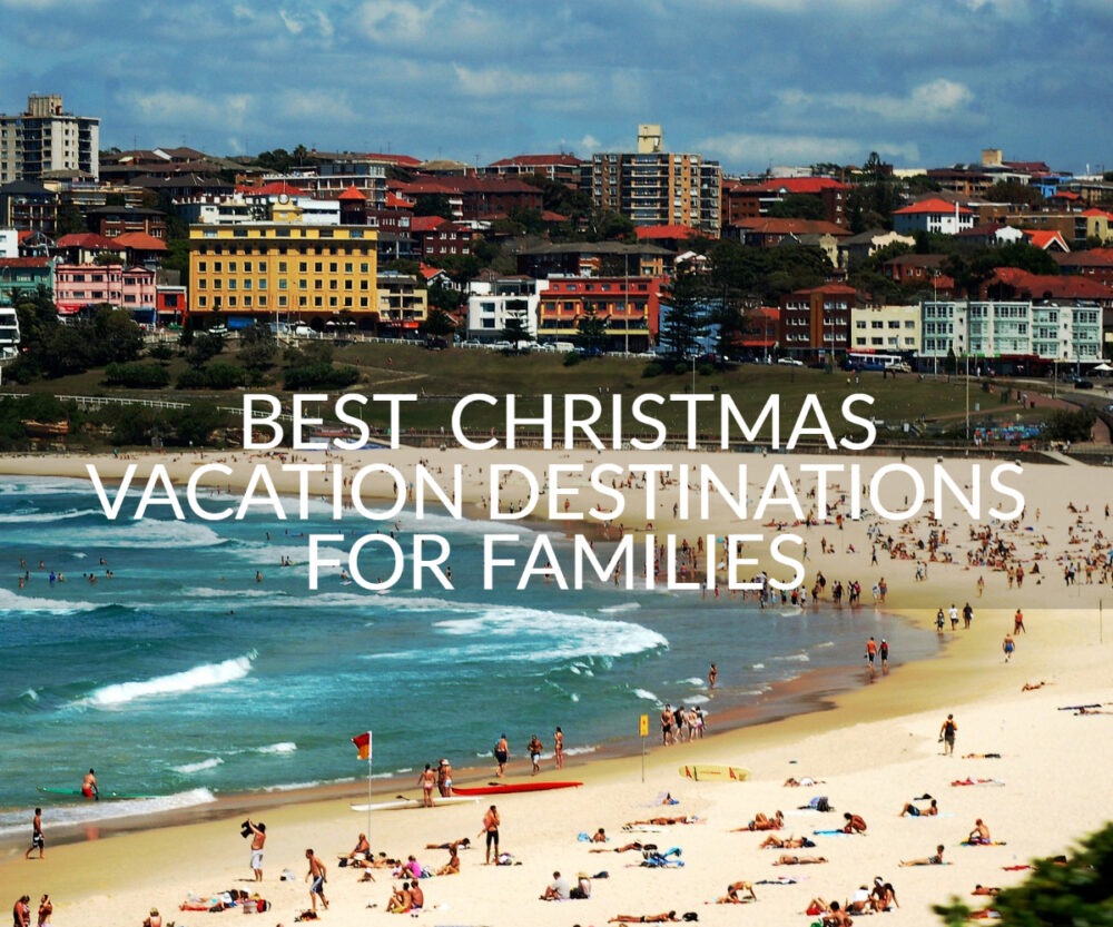Best Christmas Vacation Destinations Family Australia Bondi Beach