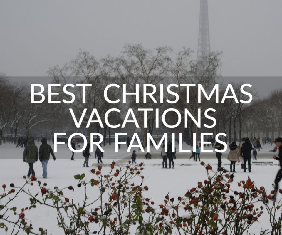 Best Christmas Vacations For Families