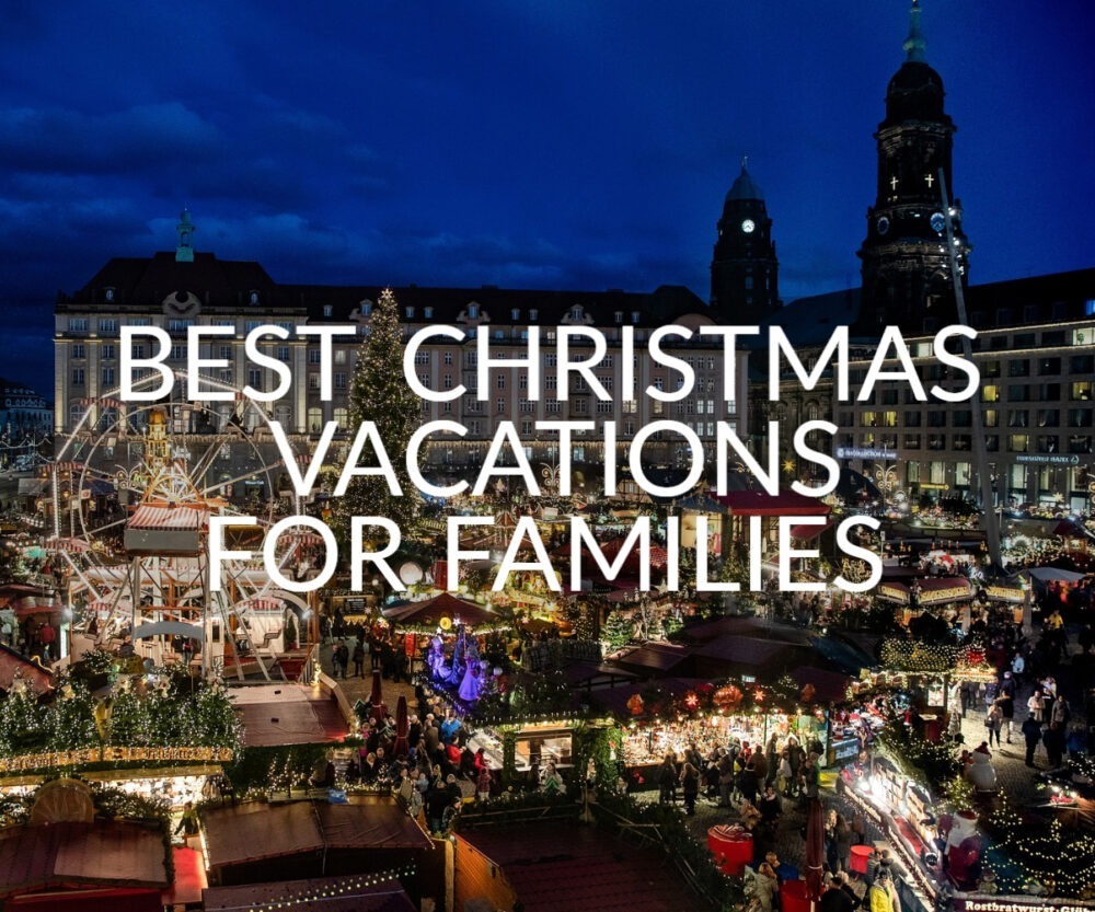 Best Christmas Vacation Destinations for families Europe Markets Dresden Germany