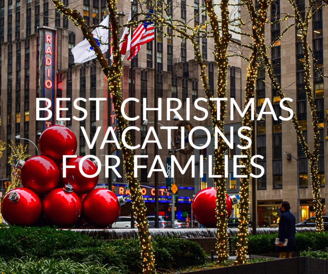 Best Christmas Vacations For Families