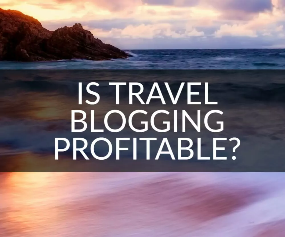 Making money by travel blogging
