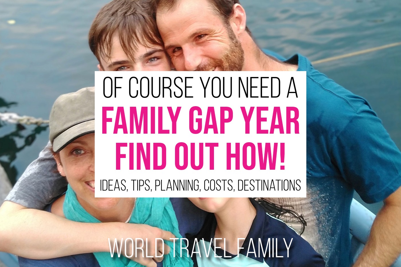 Family Gap Year with World Travel Family