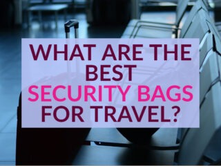 What are the best security bags for travel and travellers