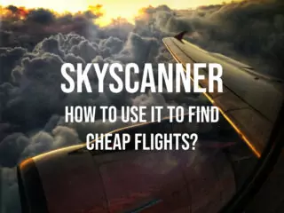 How to use skyscanner to find cheap flights