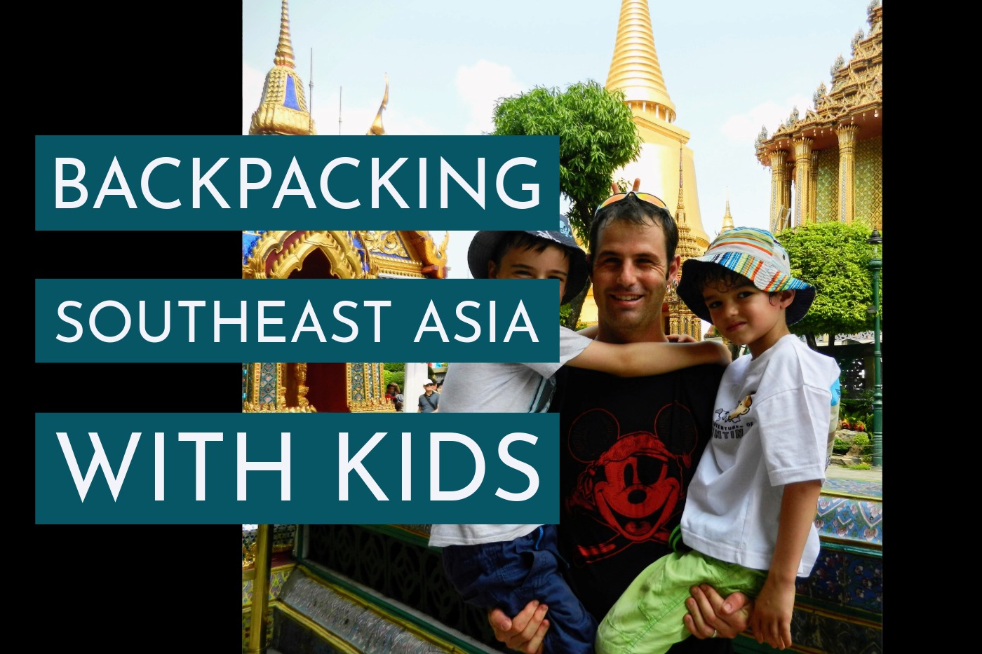 Backpacking southeast asia with kids